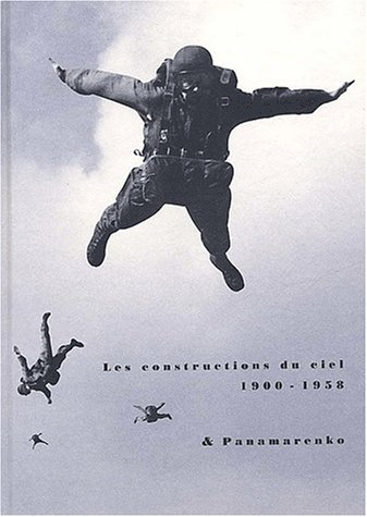 Les constructions du ciel : 1900-1958 et Panamarenko