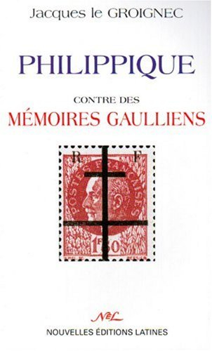 Philippique contre des Mémoires gaulliens