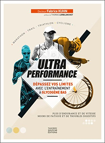 Ultra performance : dépassez vos limites avec l'entraînement à glycogène bas : plus d'endurance et d