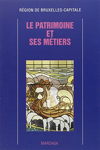 Le patrimoine et ses métiers : Région de Bruxelles-Capitale