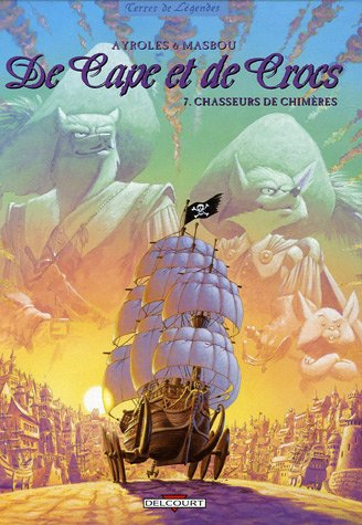 De cape et de crocs. Vol. 7. Chasseurs de chimères