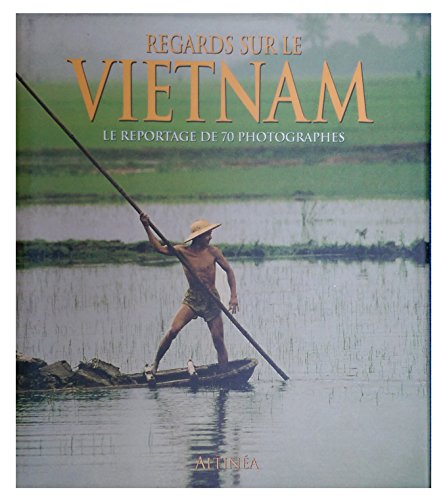 Le Vietnam à travers le regard de 70 photographes