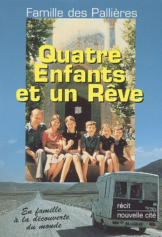 Quatre enfants et un rêve : en famille à la découverte du monde
