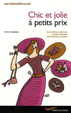 Chic et jolie à petits prix : les meilleures adresses mode et beauté des Parisiennes futées