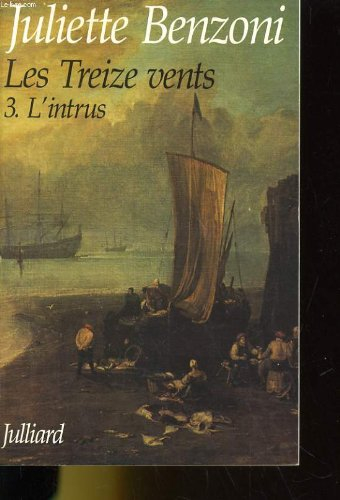 Les Treize vents. Vol. 3. L'intrus