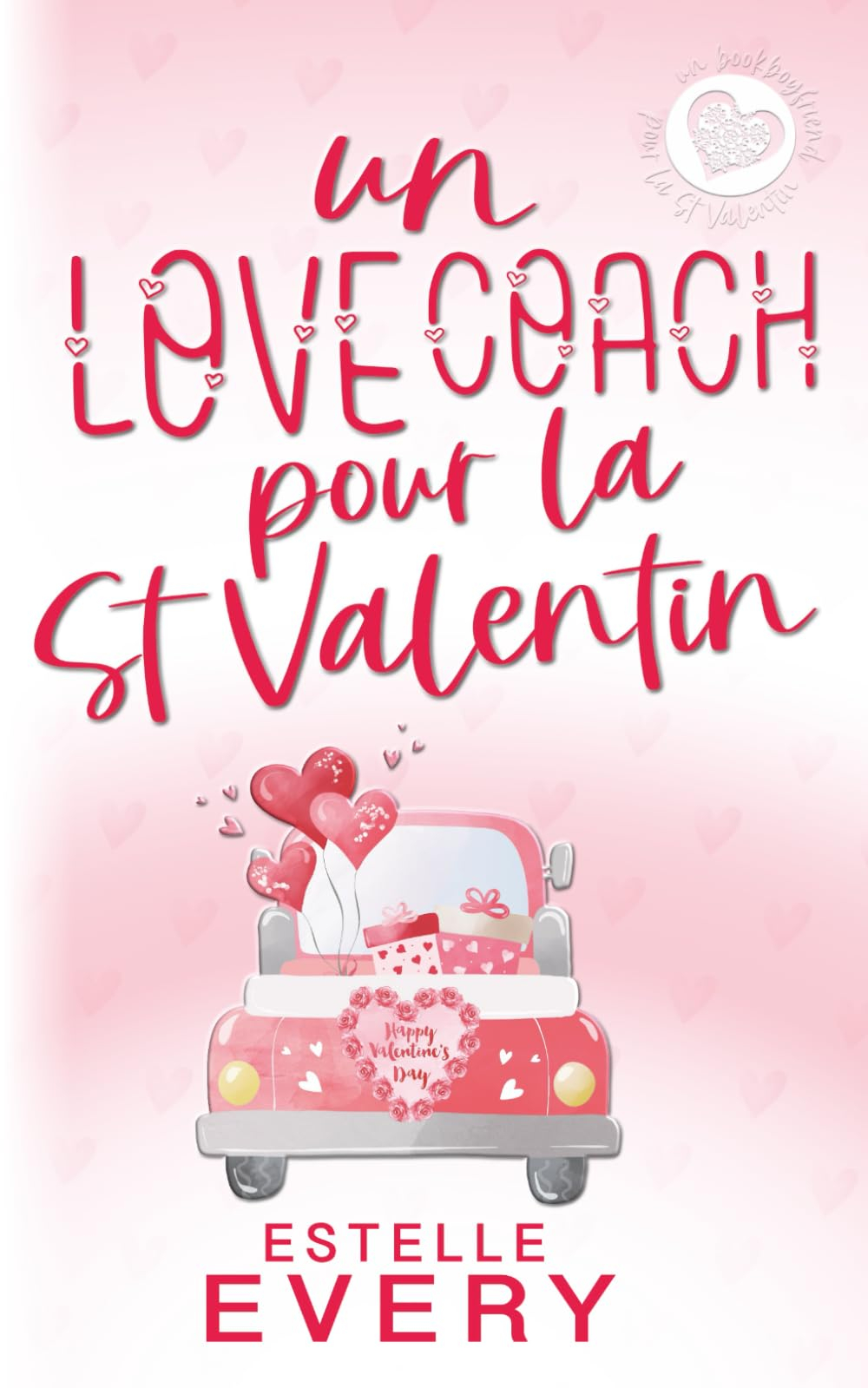 Un Love Coach pour la St Valentin: une comédie romantique de St Valentin