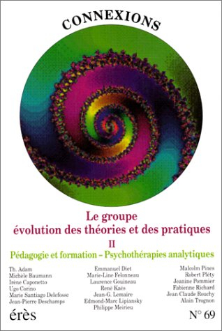 Connexions, n° 6900. Le groupe, évolution des théories et des pratiques 2 : pédagogie et formation, 