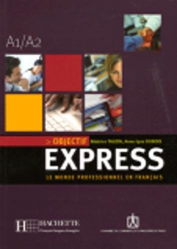 Objectif express : le monde professionnel en français : A1-A2