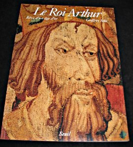 Le Roi Arthur : rêve d'un âge d'or