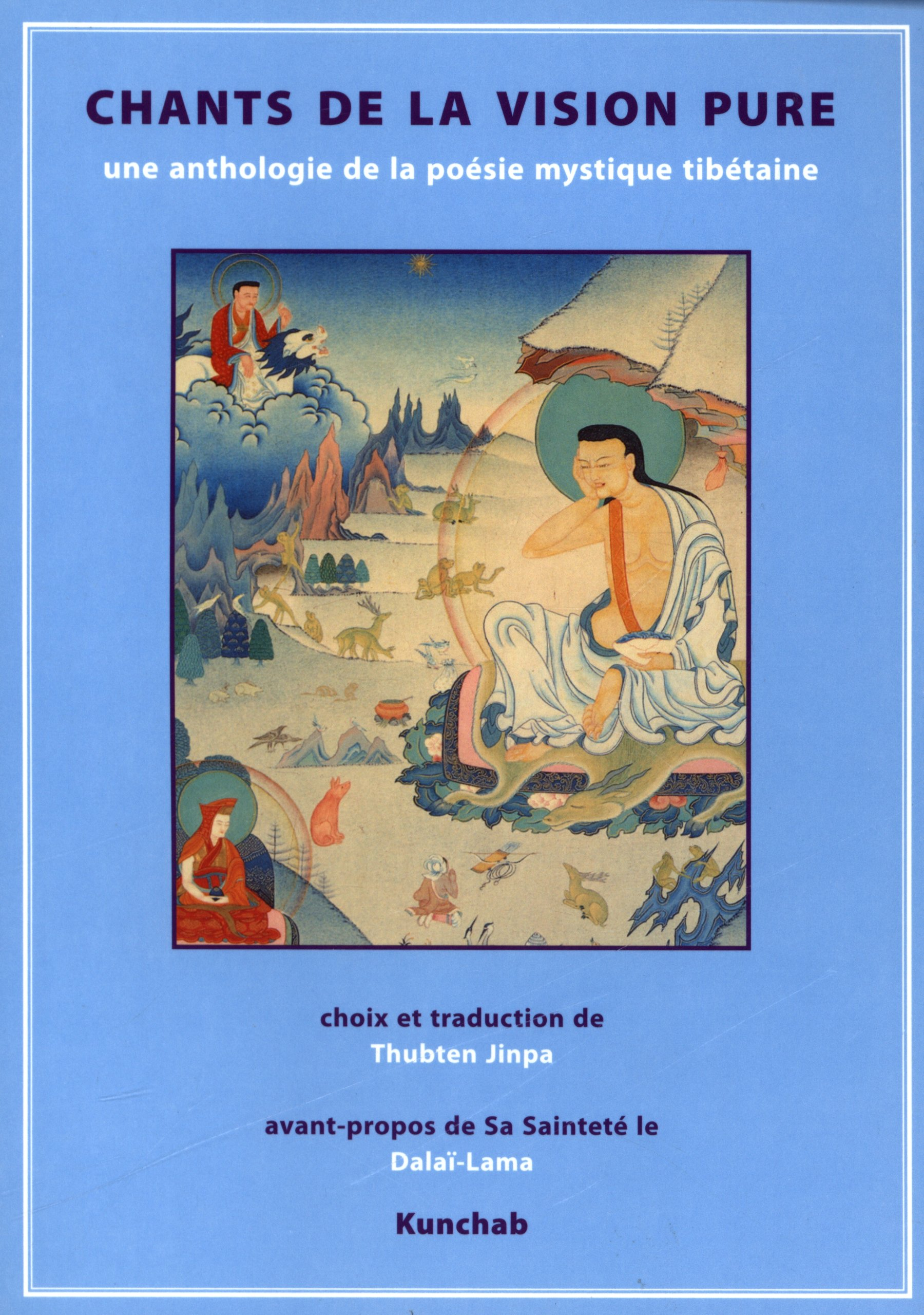 Chants de la vision pure : anthologie de la poésie mystique tibétaine