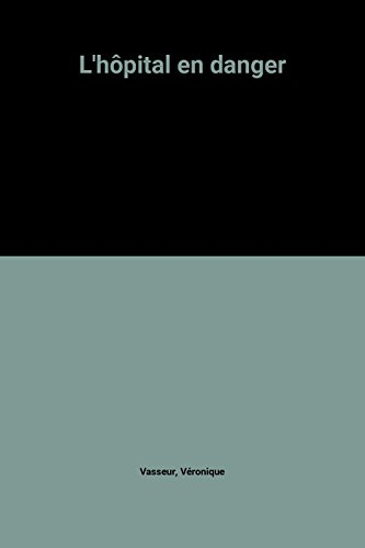 L'hôpital en danger