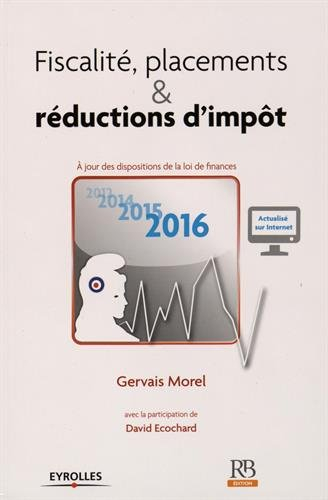 Fiscalité, placements & réductions d'impôt 2016 : à jour des dispositions de la loi de finances