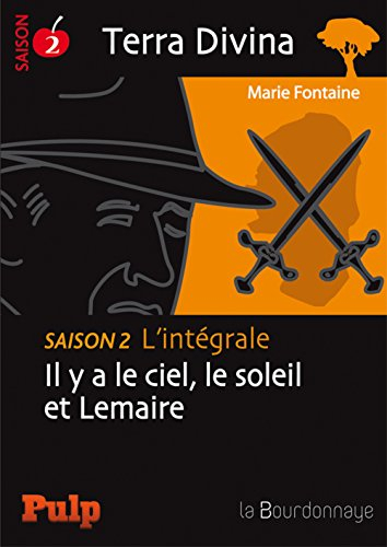 Terra Divina : l'intégrale. Vol. 2. Il y a le ciel, le soleil et Lemaire