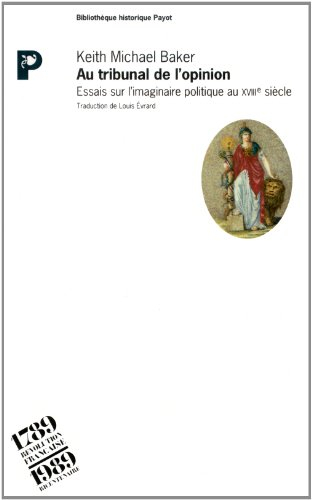 Au tribunal de l'opinion : essais sur l'imaginaire politique au XVIIIe siècle