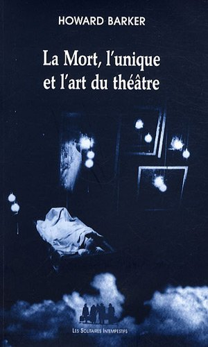 La mort, l'unique et l'art du théâtre
