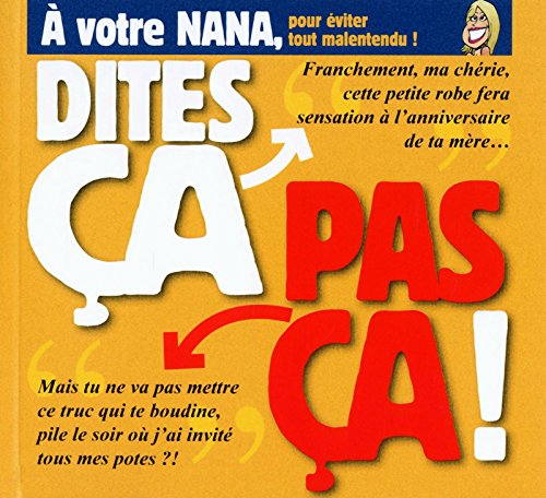A votre nana, pour éviter tout malentendu ! : dites ça... pas ça !