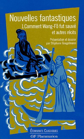 nouvelles fantastiques : tome 1 : comment wang-fô fut sauvé et autres récits