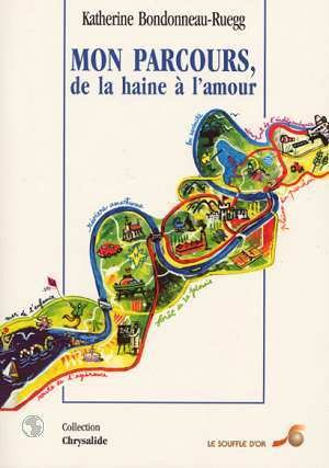 Mon parcours, de la haine à l'amour