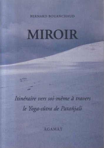 Miroir : itinéraire vers soi-même à travers le Yoga-sûtra de Patanjali