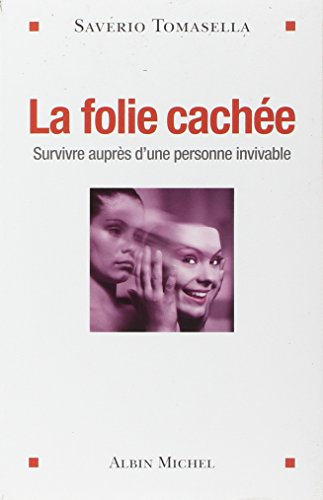 La folie cachée : survivre auprès d'une personne invivable