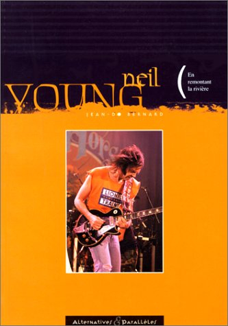 Neil Young : en remontant la rivière