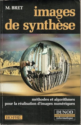 Images de synthèse : méthodes et algorithmes pour la réalisation d'images numériques