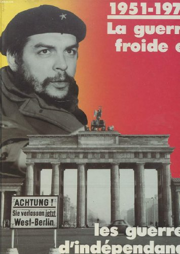 1951-1970: la guerre froide et les guerres d'independance