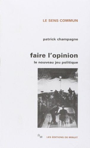 Faire l'opinion : le nouveau jeu politique