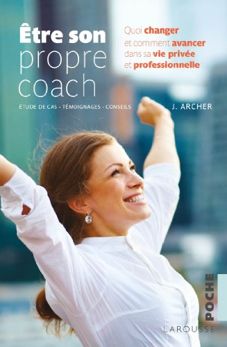 Etre son propre coach : étude de cas, témoignages, conseils