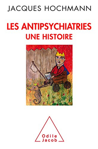 Les antipsychiatries : une histoire