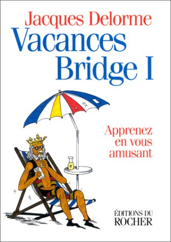 Vacances bridge ! : apprenez en vous amusant