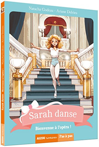Sarah danse. Bienvenue à l'opéra !