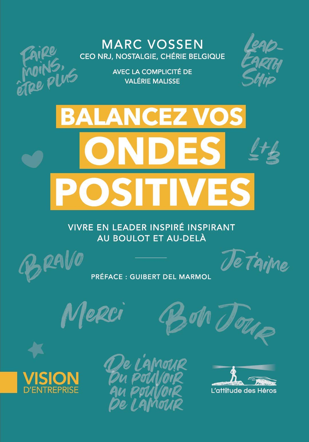 Balancez vos ondes positives : vivre en leader inspiré inspirant au boulot et au-delà