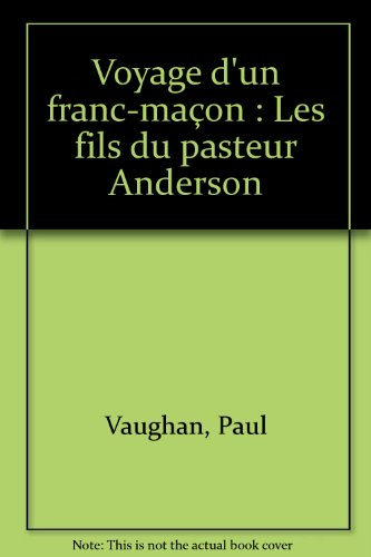 Voyage d'un franc-maçon : les fils du pasteur Anderson