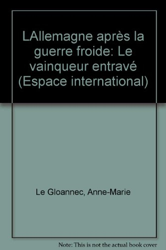 L'Allemagne après la guerre froide : le vainqueur entravé