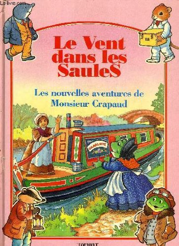 le vent dans les saules - les nouvelles aventures de monsieur crapaud.