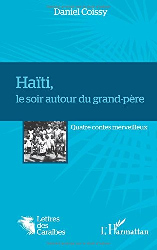Haïti, le soir autour du grand-père : quatre contes merveilleux