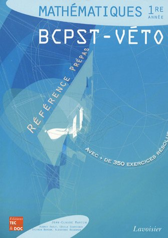 Mathématiques BCPST-Véto 1re année : avec plus de 350 exercices résolus