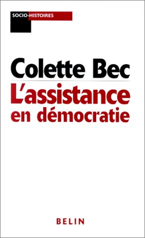 L'assistance en démocratie : les politiques assistancielles dans la France des XIXe et XXe siècles