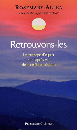Retrouvons-les ! : le message d'espoir sur l'après-vie de la célèbre médium