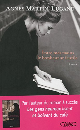 Entre mes mains le bonheur se faufile