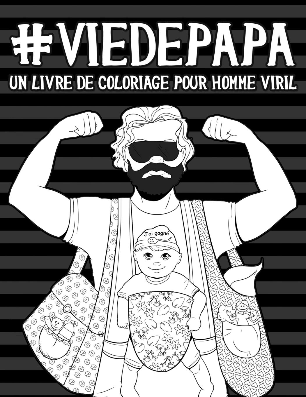Vie de papa: Un livre de coloriage pour homme viril