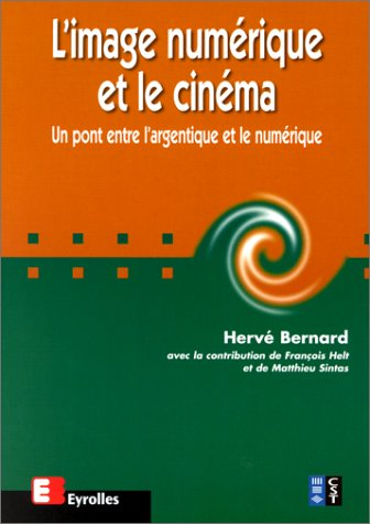 L'image numérique et le cinéma : un pont entre l'argentique et le numérique