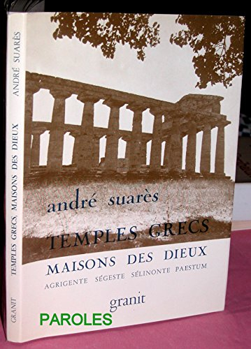 Temples grecs, maisons des dieux : Agrigente, Segeste, Selinonte, Paestum