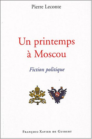 Un printemps à Moscou : fiction politique