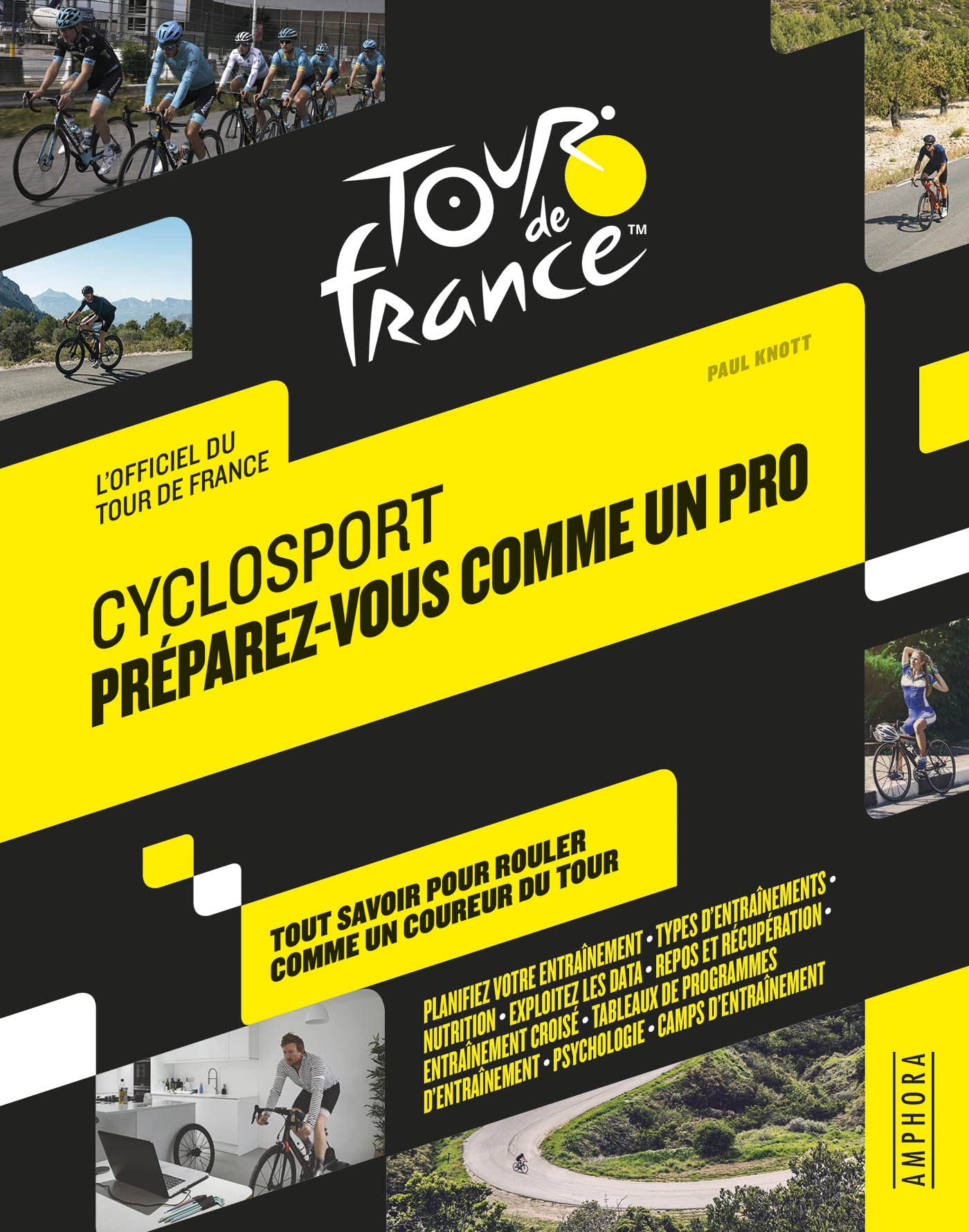 Cyclosport : préparez-vous comme un pro : l'officiel du Tour de France
