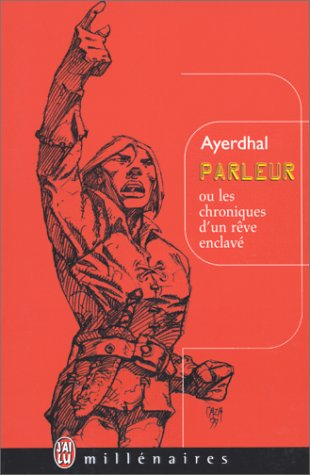 Parleur ou Les chroniques d'un rêve enclavé