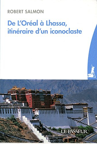 De L'Oréal à Lhassa, itinéraire d'un iconoclaste
