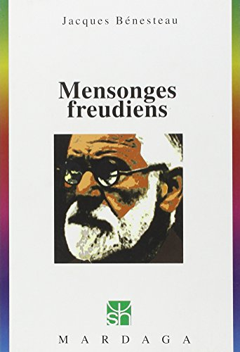 Mensonges freudiens : histoire d'une désinformation séculaire