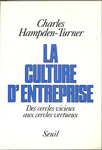 La Culture d'entreprise : des cercles vicieux aux cercles vertueux